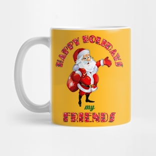 Christmas- Santa Claus- Happy Holidays My Friends Mug